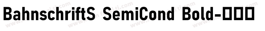 BahnschriftS SemiCond Bold字体转换